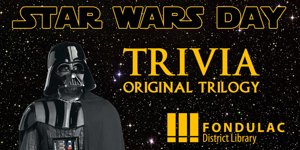 Star Wars Day Trivia Fondulac District Library East Peoria Il