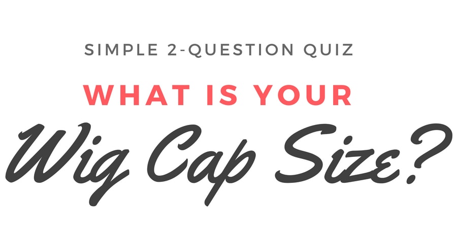 Cysterwigs Wig Cap Size Quiz