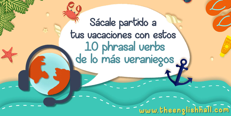 Phrasal Verbs Para Hablar Del Verano Phrasal Verbs Para Hablar Del
