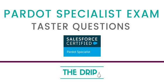Pardot Specialist Exam Questions Taster