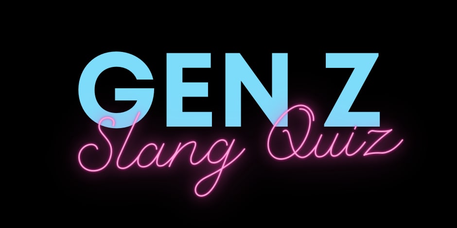Gen Z Tiktok Slang Quiz How Much Do You Know