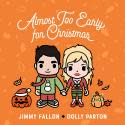 Jimmy Fallon + Dolly Parton - Almost Too Early for Christmas