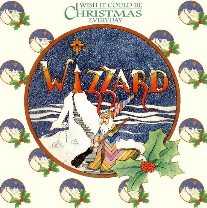 Wizzard - I Wish It Could Be Christmas Every Day