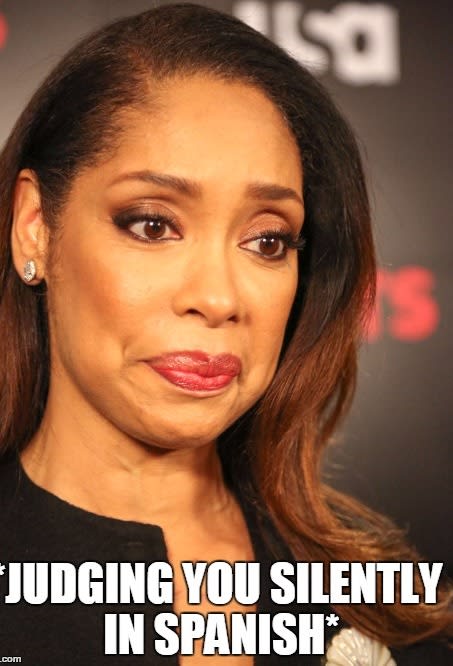 meme with text 'judging you in spanish'
