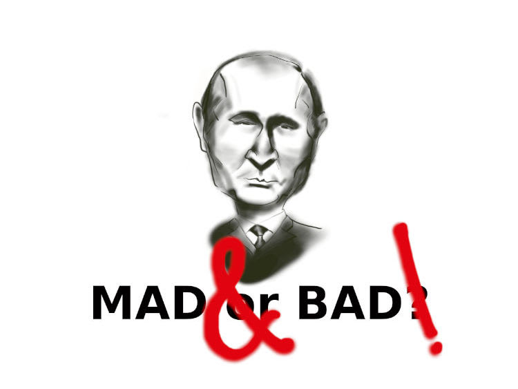 Putin's caricature with caption "Mad or Bad?"