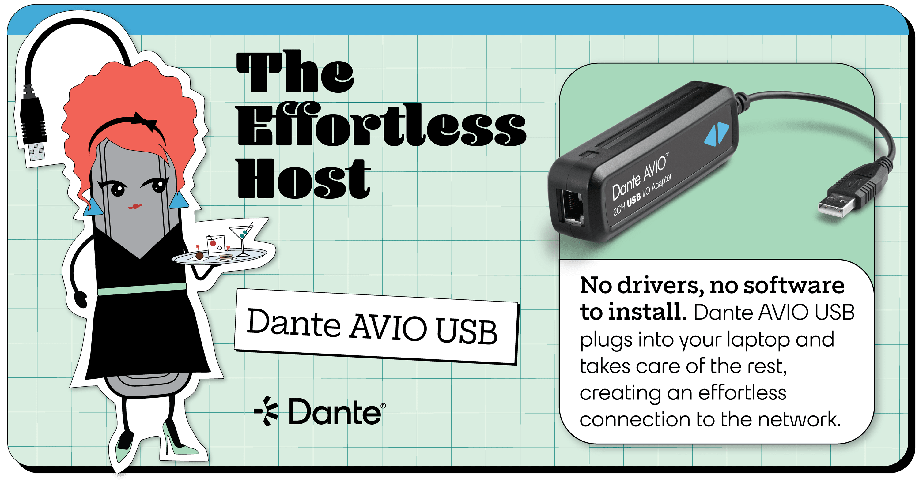 You are the Effortless Host - Dante AVIO USB Adapter