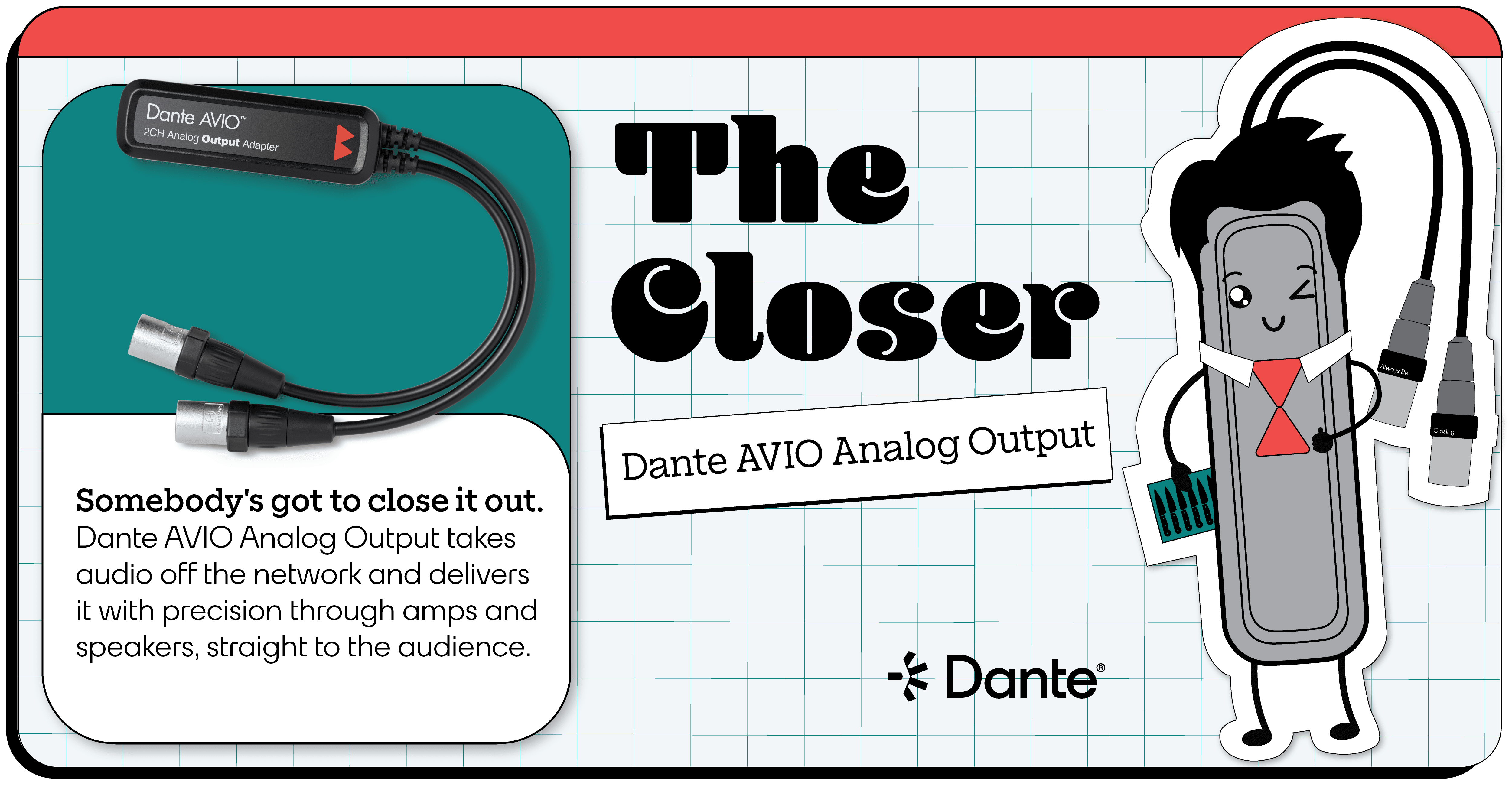 You are the Closer - Dante AVIO Analog Output Adapter
