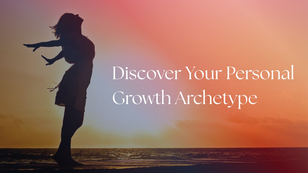 Discover Your Personal Growth Archetype