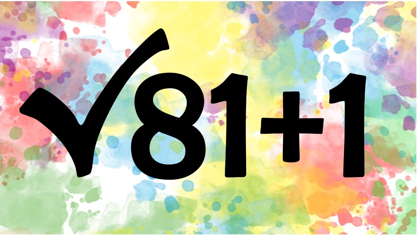 square root of eighty one plus 1