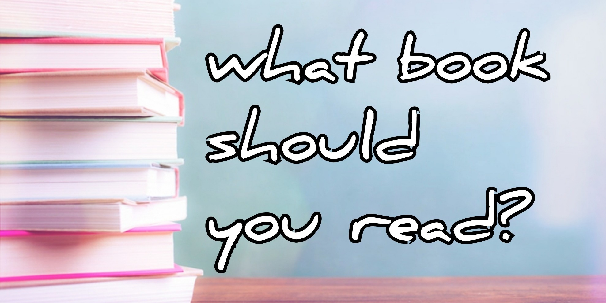 What Book Should You Read?